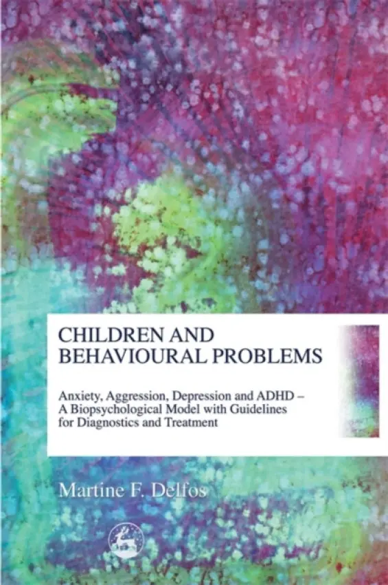 Children and Behavioural Problems - Delfos, Martine