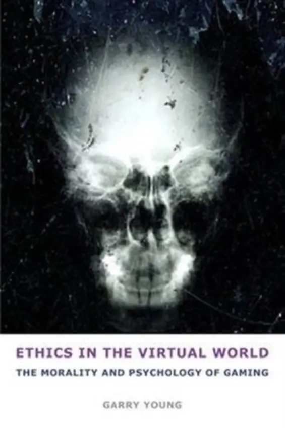 Ethics in the Virtual World - Young, Garry