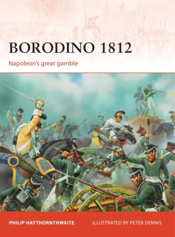 Borodino 1812 - Haythornthwaite, Philip