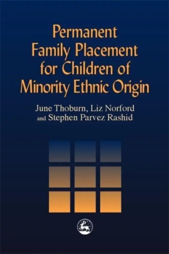 Permanent Family Placement for Children of Minority Ethnic Origin - Norford, Liz a Thoburn, June a Rashid, Steven Parvez