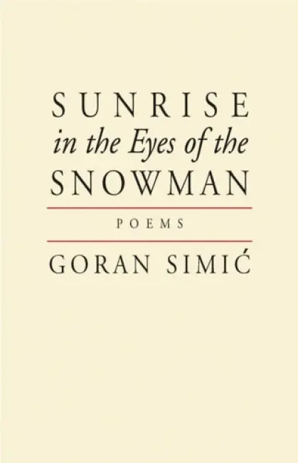 Sunrise in the Eyes of the Snowman - Simic, Goran