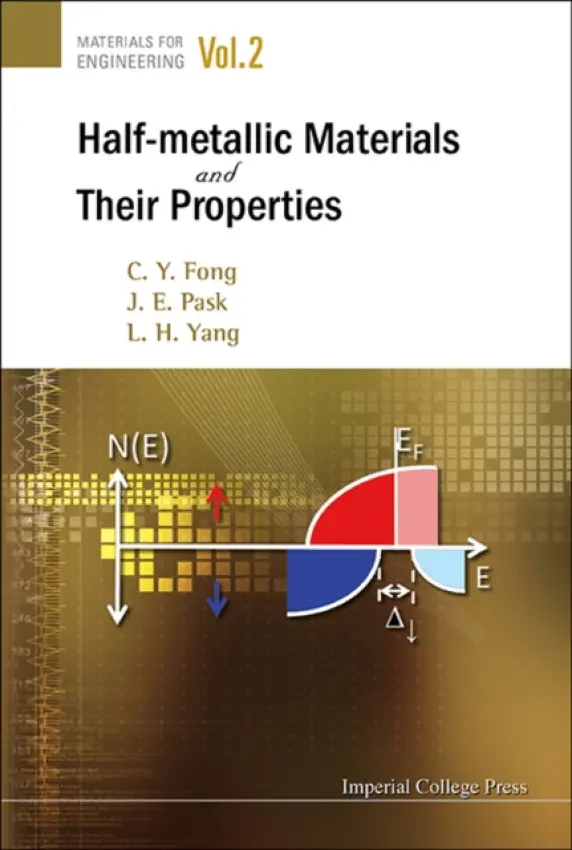 Half-metallic Materials And Their Properties - Fong, Ching-yao (Univ Of California, Davis, Usa) a Pask, John E (Lawrence Livermore Nat'l Lab, Usa) a Yang, Lin H (Lawrence Livermore Nat'l Lab, Usa)
