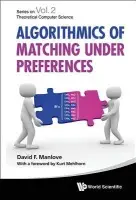 Algorithmics Of Matching Under Preferences - Manlove, David (Univ Of Glasgow, Uk)
