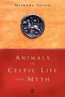 Animals in Celtic Life and Myth - Green, Miranda