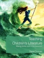Teaching Children's Literature - Duncan, Diane (University of Hertfordshire,UK)