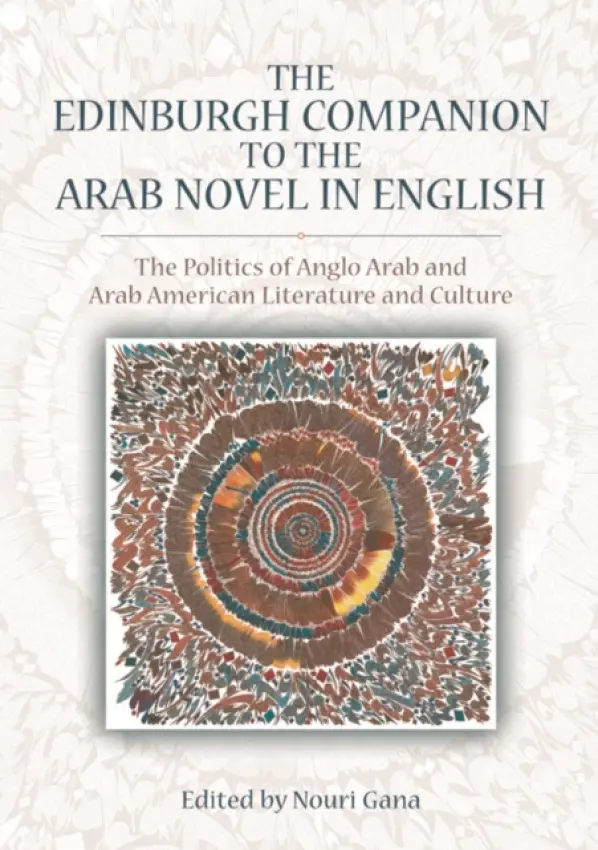 Edinburgh Companion to the Arab Novel in English