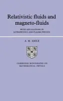 Relativistic Fluids and Magneto-fluids - Anile, A. M.