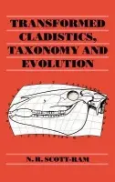 Transformed Cladistics, Taxonomy and Evolution - Scott-Ram, N. R.