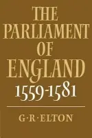 Parliament of England, 1559-1581 - Elton, G. R.