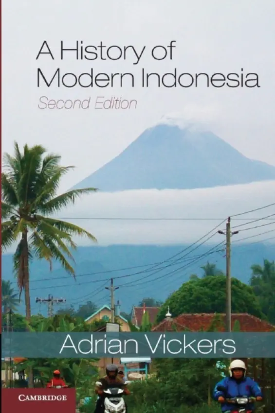 History of Modern Indonesia - Vickers, Adrian (University of Sydney)