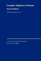 Complex Algebraic Surfaces - Beauville, Arnaud (Universite de Paris XI)