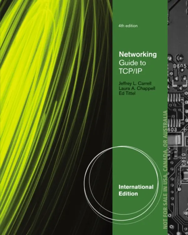 Guide to TCP-IP, International Edition - Tittel, Ed a Chappell, Laura (Protocol Analysis Institute) a Carrell, Jeffrey