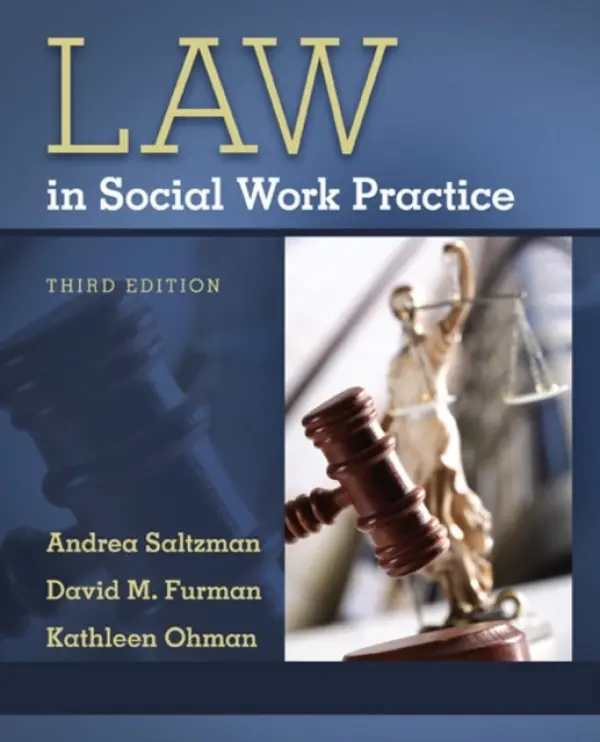 Law in Social Work Practice - Saltzman, Andrea (University of California, Berkeley) a Furman, David (University of Denver) a Ohman, Kathleen (University of Illinois, Urbana-Champaign)