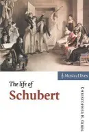 Life of Schubert - Gibbs, Christopher H. (State University of New York, Buffalo)