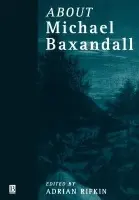 About Michael Baxandall - Rifkin, Adrian