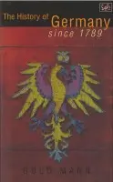 History of Germany Since 1789 - Mann, Golo
