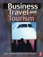Business Travel and Tourism - Swarbrooke, John a Horner, Susan