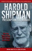 Harold Shipman - Prescription For Murder - Whittle, Brian a Ritchie, Jean
