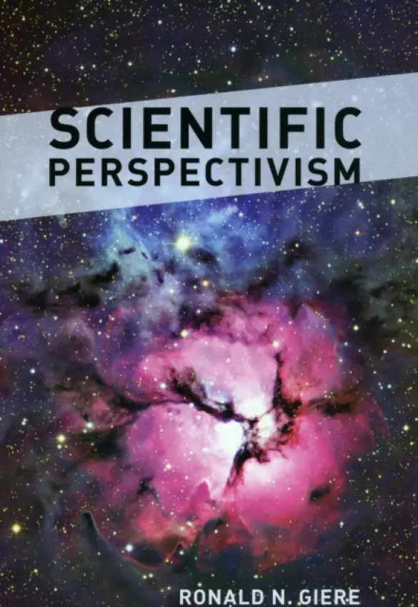 Scientific Perspectivism - Giere, Ronald N.