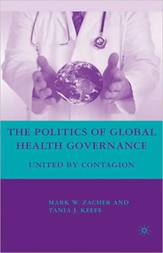 Politics of Global Health Governance - Zacher, M.