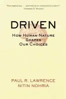Driven - Lawrence, Paul R. (Harvard Business School, Boston, MA) a Nohria, Nitin (Harvard Business School, Boston, MA)