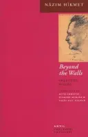 Beyond the Walls - Hikmet, Nazim