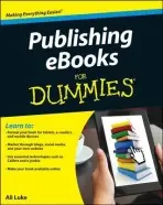 Publishing E-Books For Dummies - Luke, Ali