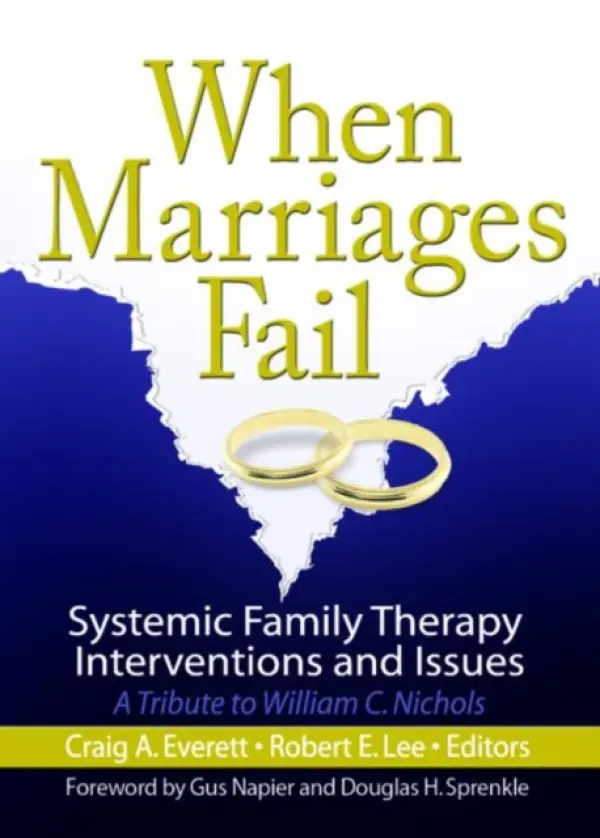 When Marriages Fail - Everett, Craig (Arizona Institute for Family Therapy, Arizona, USA) a Lee, Robert E (Florida State University, USA)