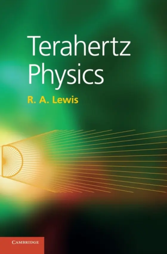 Terahertz Physics - Lewis, R. A. (University of Wollongong, New South Wales)