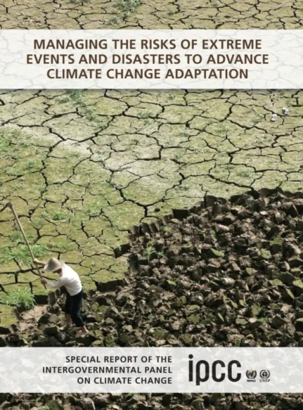 Managing the Risks of Extreme Events and Disasters to Advance Climate Change Adaptation
