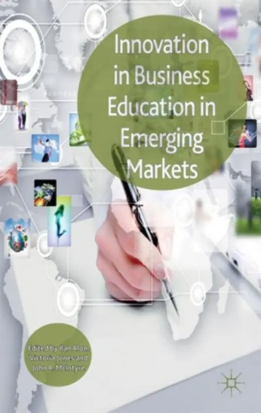 Innovation in Business Education in Emerging Markets - Alon, Ilan a Jones, Victoria