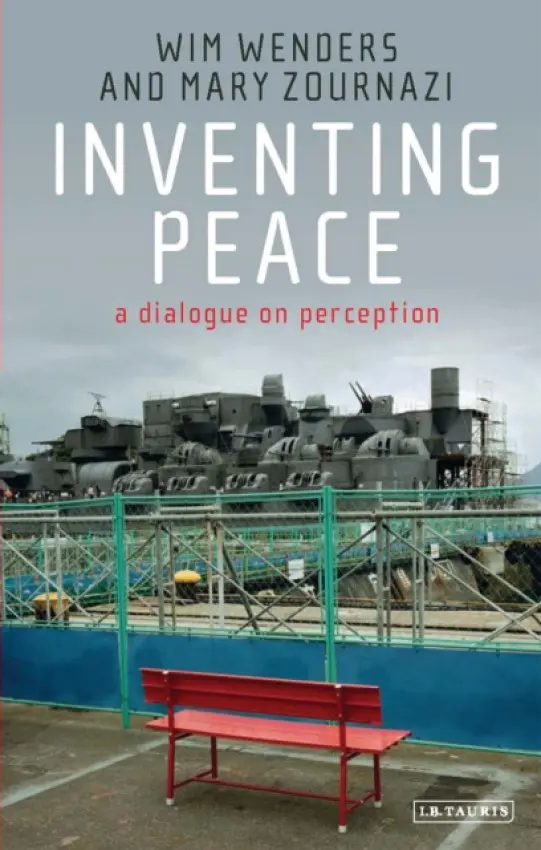 Inventing Peace - Wenders, Wim a Zournazi, Mary (The University of New South Wales, Australia)