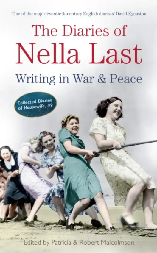 Diaries of Nella Last - Malcolmson, Patricia a Malcolmson, Robert