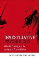 Investigative Psychology - Canter, David V. (International Research Centre for Investigative Psychology (IRCIP), UK) a Youngs, Donna (International Research Centre for Investigative Psychology (IRCIP), UK)