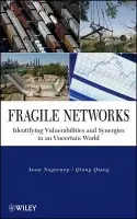 Fragile Networks - Nagurney, Anna (University of Massachusetts) a Qiang, Qiang (University of Massachusetts)