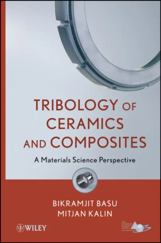 Tribology of Ceramics and Composites - Basu, Bikramjit a Kalin, Mitjan