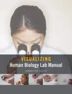 Visualizing Human Biology Lab Manual - Ellie, Jennifer (Wichita State University)