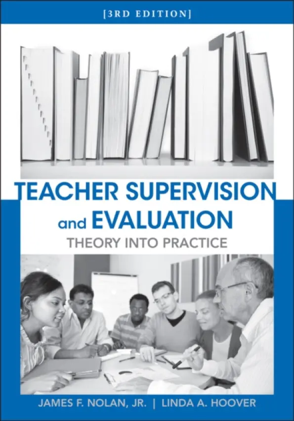 Teacher Supervision and Evaluation - Nolan, James, Jr. (Pennsylvania State University) a Hoover, Linda A. (Shippensburg University)