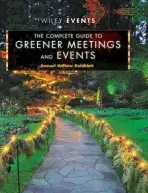 Complete Guide to Greener Meetings and Events - Goldblatt, Samuel deBlanc (International Special Events Society (ISES))