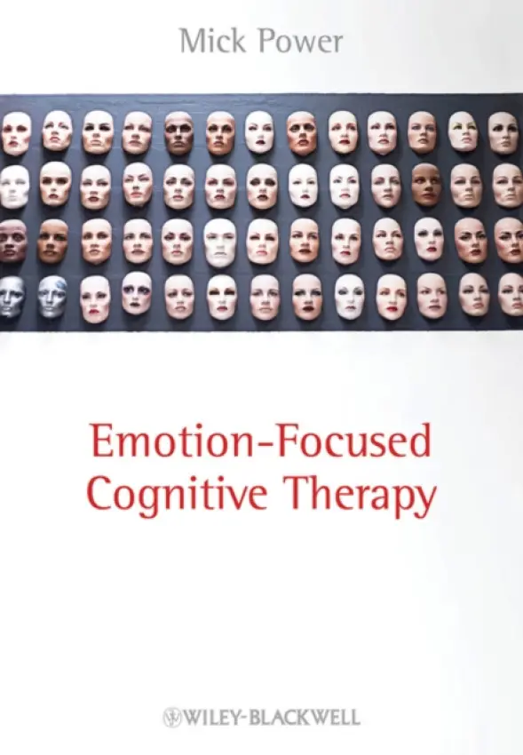 Emotion-Focused Cognitive Therapy - Power, Mick (University of Edinburgh and Royal Edinburgh Hospital, UK)