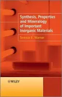 Synthesis, Properties and Mineralogy of Important Inorganic Materials - Warner, Terence E. (University of Southern Denmark)