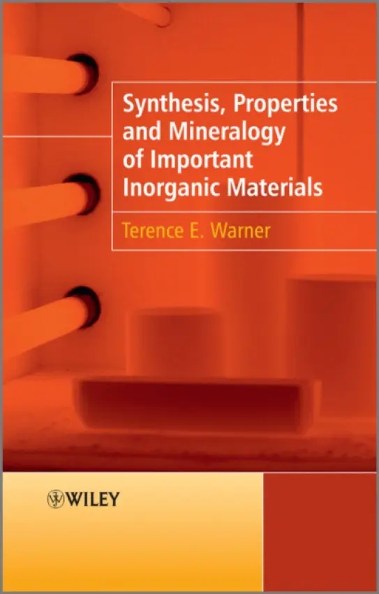 Synthesis, Properties and Mineralogy of Important Inorganic Materials - Warner, Terence E. (University of Southern Denmark)