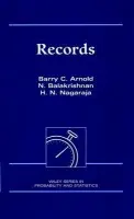 Records - Arnold, Barry C. (University of California, Riverside) a Balakrishnan, Narayanaswamy (McMaster University, Hamilton, Ontario) a Nagaraja, Haikady N. (The Ohio State University, Columbus)