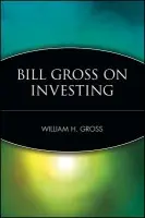 Bill Gross on Investing - Gross, William H.