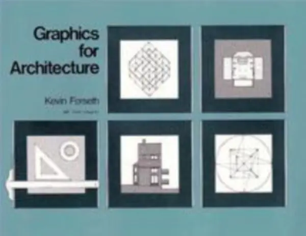 Graphics for Architecture - Forseth, Kevin