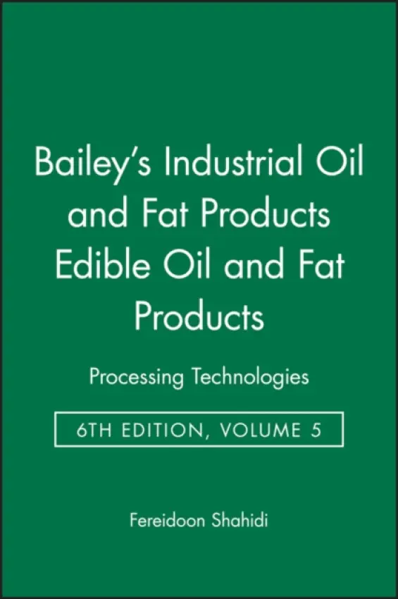 Bailey's Industrial Oil and Fat Products, Edible Oil and Fat Products