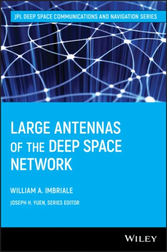 Large Antennas of the Deep Space Network - Imbriale, William A. (California Institute of Technology's Jet Propulsion Laboratory)