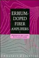 Erbium-Doped Fiber Amplifiers - Desurvire, Emmanuel (Columbia University)
