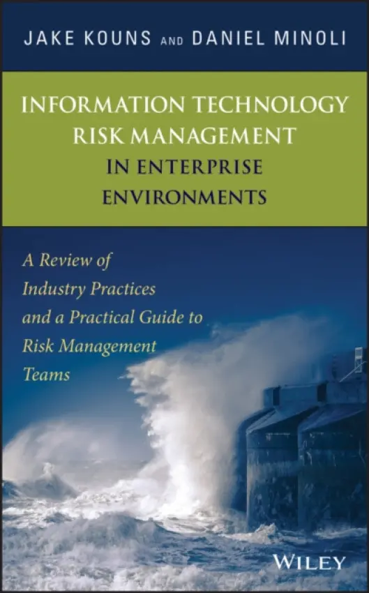 Information Technology Risk Management in Enterprise Environments - Kouns, Jake a Minoli, Daniel (Stevens Institute of Technology, AT a T, Red Bank, New Jersey)