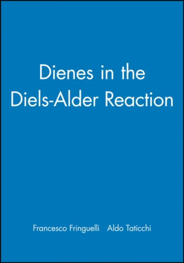 Dienes in the Diels-Alder Reaction - Fringuelli, Francesco (University of Perugia, Italy) a Taticchi, Aldo (University of Perugia, Italy)
